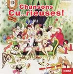 Chansons Curieuses. Grivoiseries Equivoques Et Insolites