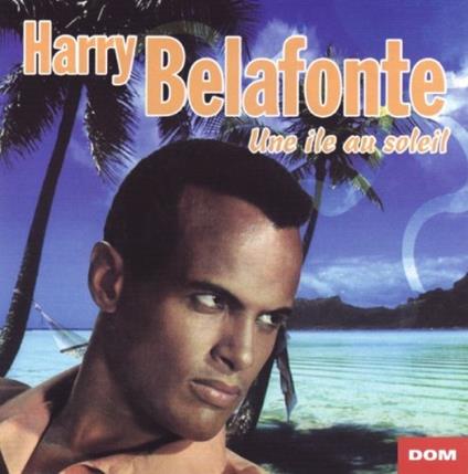 Une ile au soleil - CD Audio di Harry Belafonte
