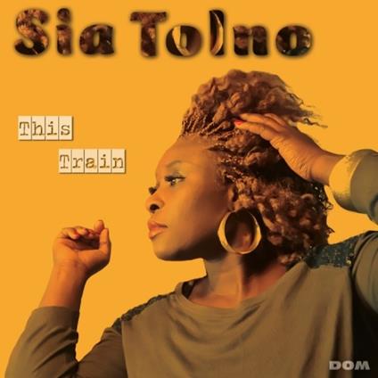 This Train - CD Audio di Sia Tolno