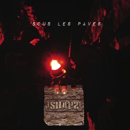 Sous Les Pavés - CD Audio di !Shaps!