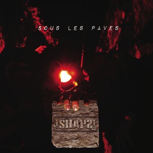 Sous Les Pavés - CD Audio di !Shaps!