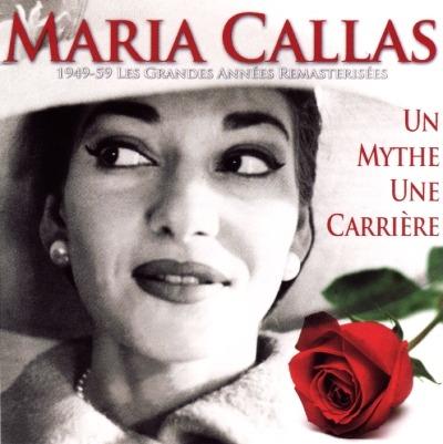 Maria Callas: Un Mythe Une Carriere - CD Audio