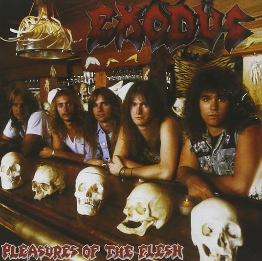 Pleasures Of The Flesh - CD Audio di Exodus