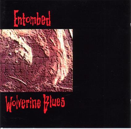 Wolverine Blues - CD Audio di Entombed