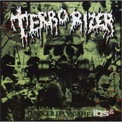 Darker Days Ahead - CD Audio di Terrorizer