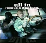 All in. L'ultima follia di Enrico Ruggeri - CD Audio di Enrico Ruggeri