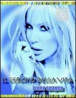 Il cerchio della vita - CD Audio di Ivana Spagna