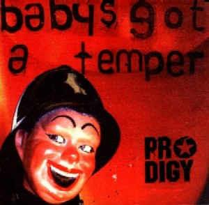 Baby's Got a Temper - CD Audio Singolo di Prodigy