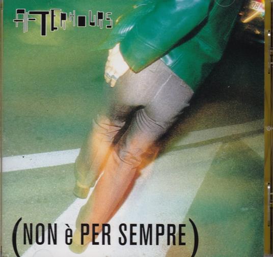 Non è per sempre - CD Audio di Afterhours
