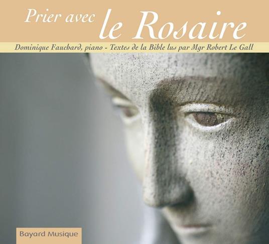 Fauchard Dominique - Prier Avec Le Rosaire - CD Audio