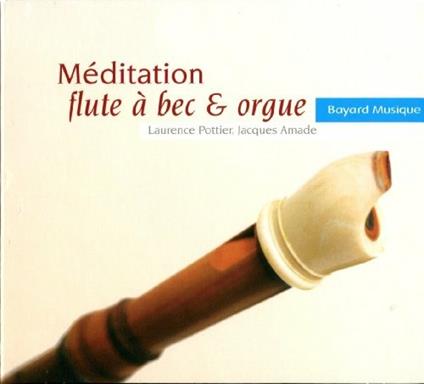 Meditation Flute A Bec And Orgue: Bach, Susato, Faure', Gluck, Handel - CD Audio