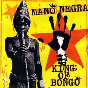 King of Bongo - CD Audio di Mano Negra