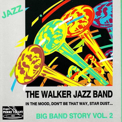 Big Band Story vol.2 - CD Audio di Walker Jazz Band