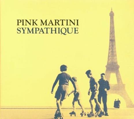 Sympathique - CD Audio di Pink Martini