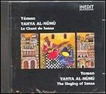 Yemen. the Singing of Sanaa - CD Audio di Yahya Al-Nunu