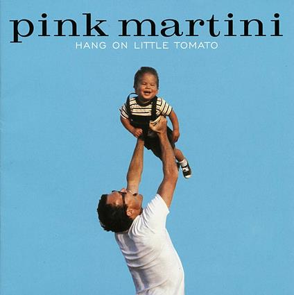 Hang on Little Tomato - CD Audio di Pink Martini