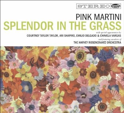 Splendor in the Grass - CD Audio di Pink Martini