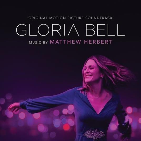 Gloria Bell (Colonna sonora) - CD Audio di Matthew Herbert