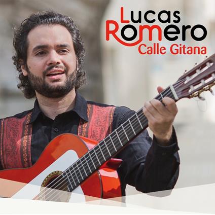 Calle gitana - CD Audio di Lucas Romero