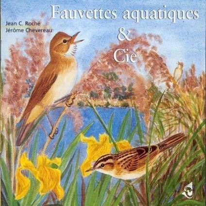 Sons De La Nature. Fauvettes Aquatiques et... - CD Audio