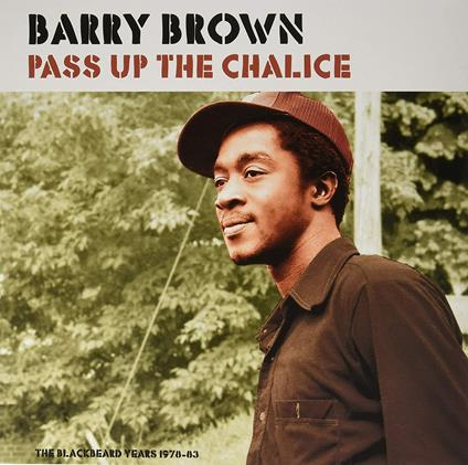 Pass Up The Chalice - Vinile LP di Barry Brown