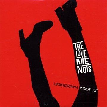 Upside Down Inside Out - CD Audio di Love Me Nots