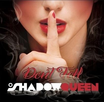 Don't Tell - CD Audio di Shadow Queen