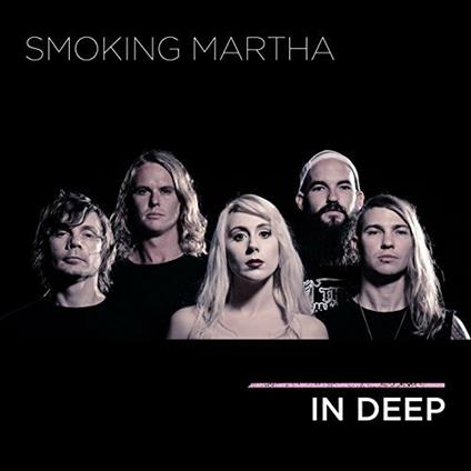 In Deep - CD Audio di Smoking Martha