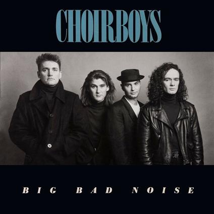 Big Bad Noise - CD Audio di Choirboys