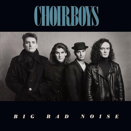 Big Bad Noise - CD Audio di Choirboys