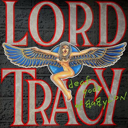 Deaf Gods Of Babylon - CD Audio di Lord Tracy