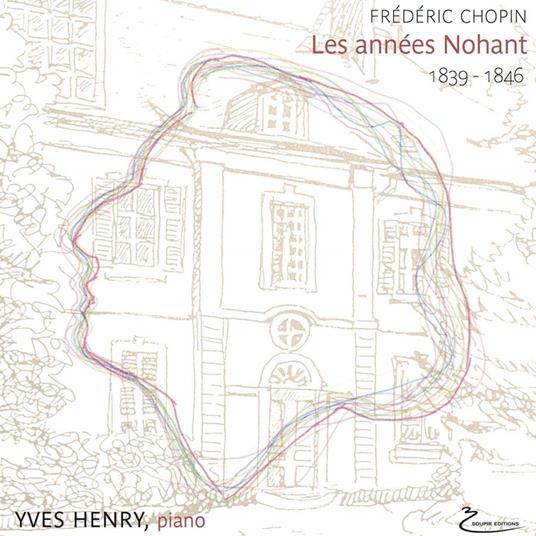 Yves Henry - Frederic Chopin - Les Annees Nohant 1839-1846 (4 Cd) - CD Audio