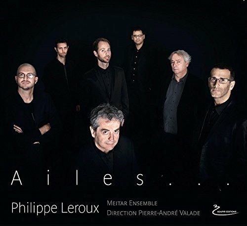 Ailes - CD Audio di Philippe Leroux