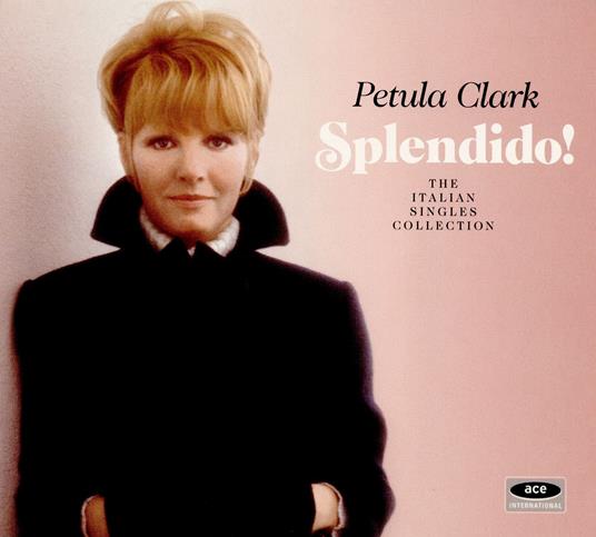 Splendido! The Italian Singles Collection - CD Audio di Petula Clark
