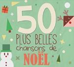 50 Plus belles chansons de Noel