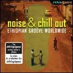 Noise & Chill Out. Ethiopian Groove Worldwide - CD Audio