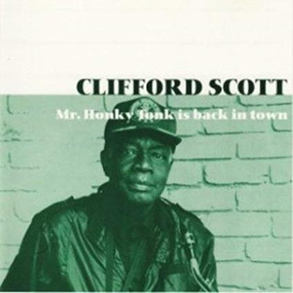Mr. Honky Tonk Is Back In Town - CD Audio di Clifford Scott