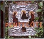 Pentecôte - CD Audio di Choeur des Moines de Chevetogne