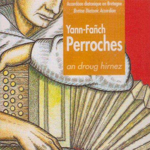 An Droug Hirnez - CD Audio di Yann-Fañch Perroches