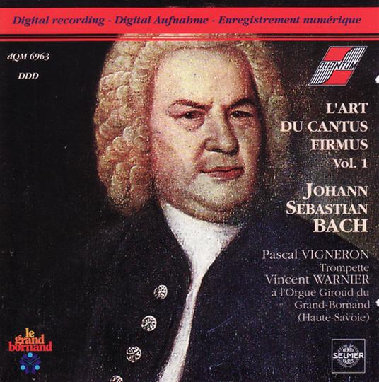 Johann Sebastian Bach - L'Art Du Cantus Firmus Vol. 1 - CD Audio di Pascal Vigneron
