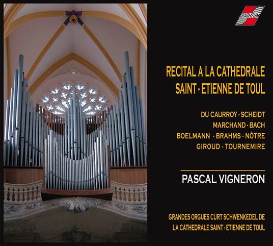 Recital A La Cathedrale De Toul - CD Audio di Pascal Vigneron