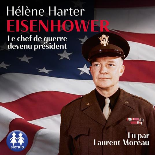 Eisenhower - Le chef de guerre devenu président
