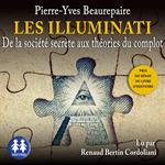 Les Illuminati - De la société secrète aux théories du complot