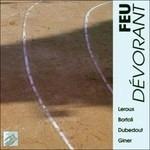 Feu Dévorant - Musica Contemporanea Francese - CD Audio