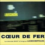 Coeur De Fer - CD Audio di Lucien Bertolina