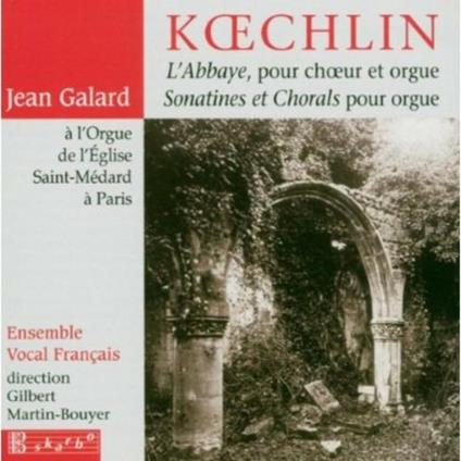 L'Abbaye, Pour Choeur Et - CD Audio di Charles Koechlin