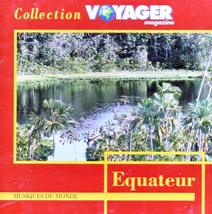 Collection Voyager. Equateur - CD Audio