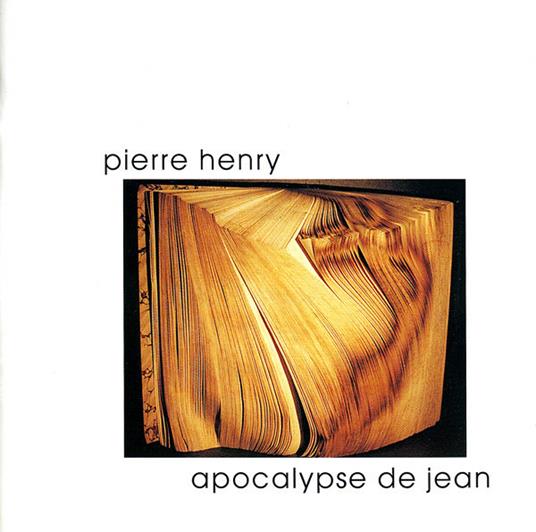 Apocalypse de Jean (oratorio elettronico in 5 temp - CD Audio di Pierre Henry