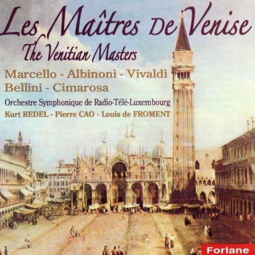 Les Maitres De Venise. Albinoni, Marcello, Cimarosa, Vivaldi, Bellini - CD Audio