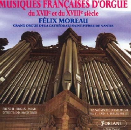 Felix Moreau - Musique Francaise D'Orgue Du 17me Et 18me Siecle - CD Audio